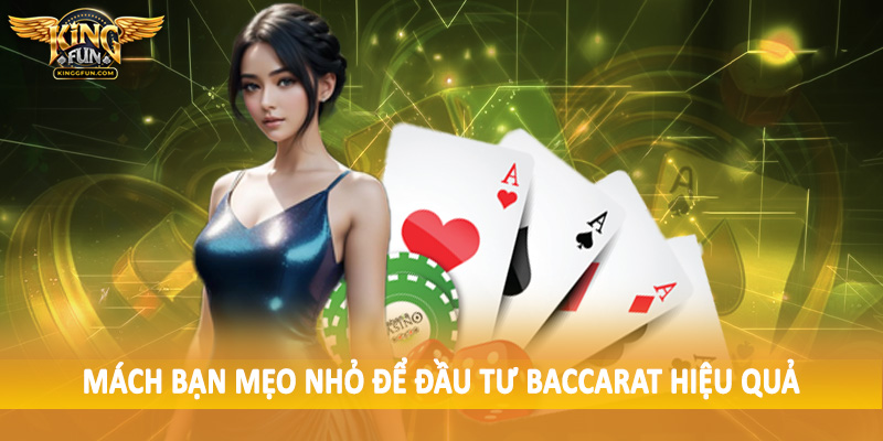 Mách bạn mẹo nhỏ để đầu tư baccarat hiệu quả