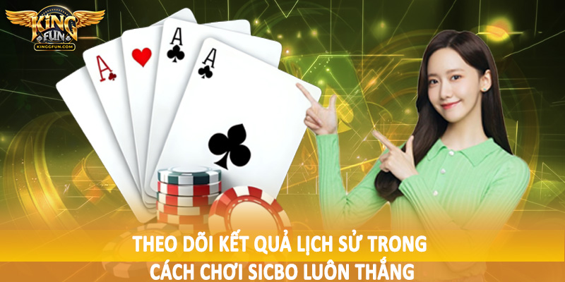 Theo dõi kết quả lịch sử trong cách chơi sicbo luôn thắng