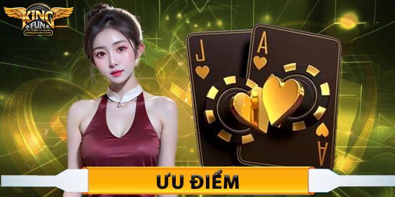 Kingfun - Thiên Đường Giải Trí Hàng Đầu Châu Á 2025 3 Ưu điểm nổi bật của sảnh cược uy tín Kingfun